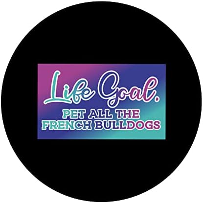 Yaşam Hedefi, Evcil Hayvan Tüm Komik Fransız Bulldog Sevgilisi PopSockets Değiştirilebilir PopGrip