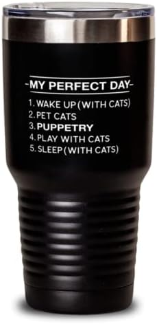 Mükemmel Gün: Kediler, Kuklacılık, Kediler 30 oz Siyah İçecek Tumbler w/Kapak, Kedi Seven Kuklacılar için, Onun için Bardak